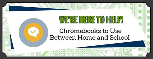 Chromebooks to Use Between Home and School 